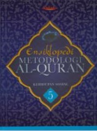 Image of Ensiklopedi Metodologi Al-Quran 5 : Kehidupan Sosial = Manhaj Al-Qur'an Al-Karim Fi Islah Al-Mujtama' Qasas Al-'Ilm Fi Al-Qur'an Al-I'lam Fi Al-Qur'an