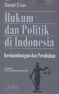 Image of Hukum dan Politik di Indonesia : Kesinambungan dan Perubahan