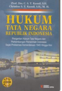 Image of Hukum Tata Negara Republik Indonesia : Pengertian Hukum Tata Negara dan Perkembangan Pemerintah Indonesia Sejak Proklamasi Kemerdekaan 1945 Hingga Kini