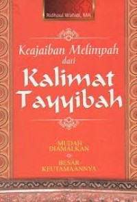 Image of Keajaiban  Melimpah Dari Kalimat Tayyibah