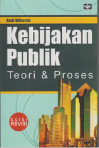 Image of Kebijakan Publik : Teori & Proses