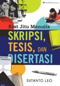 Image of Kiat Jitu Menulis Skripsi, Tesis, dan Disertasi