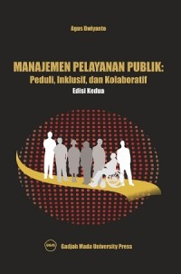 Image of Manajemen Pelayanan Publik : Peduli, Inklusif, dan Kolaboratif