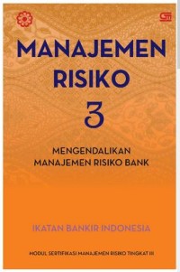 Image of Manajemen Risiko 3: Mengendalikan Manajemen Risiko Bank