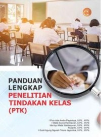Image of Panduan Lengkap Penelitian Tindakan Kelas (PTK)