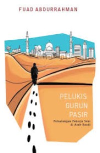 Image of Pelukis Gurun Pasir: Petualangan Pekerja Seni di Arab Saudi