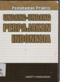 Image of Pemahaman Praktis Undang-Undang Perpajakan Indonesia