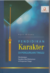 Image of Pendidikan Karakter Di Perguruan Tinggi : Membangun Karakter Ideal Mahasiswa di Perguruan Tinggi