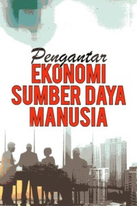 Image of Pengantar Ekonomi Sumber Daya Manusia