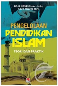 Image of Pengelolaan Pendidikan Islam : Teori dan Praktik