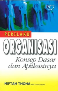 Image of Perilaku Organisasi : Konsep Dasar dan Aplikasinya