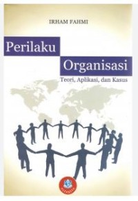 Image of Perilaku Organisasi : Teori, Aplikasi dan Kasus