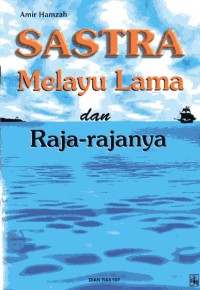 Image of Sastra Melayu Lama dan Raja-rajanya