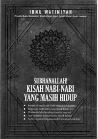 Image of Subhanallah! Kisah Nabi-Nabi yang Masih Hidup