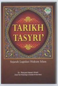 Image of Tarikh Tasyri : Sejarah Legislasi Hukum Islam