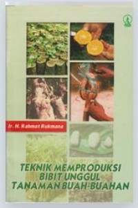 Image of Teknik Memproduksi Bibit Unggul Tanaman Buah- Buahan