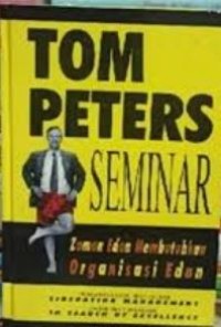 Image of Tom Peters Seminar : Zaman Edan Membutuhkan Organisasi Edan